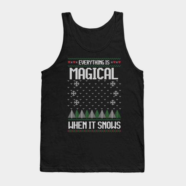 Everything Is Magical When It Snows Ugly Christmas Sweater Tank Top by StarsHollowMercantile